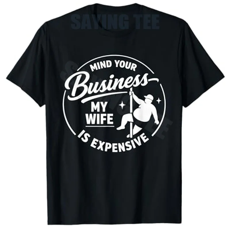 Lass dich nicht von anderen Störungen ablenken, meine Frau ist teuer. Lustiges Vatertags-T-Shirt, Geschenk für Papa, Ehemann, Neuheitsgeschenk, Y2k Gym Herrenmode-Kleidung, T-Shirt