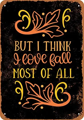 

Metal Sign - But I Think I Love Fall Most of All (Black Background) - Vintage Look