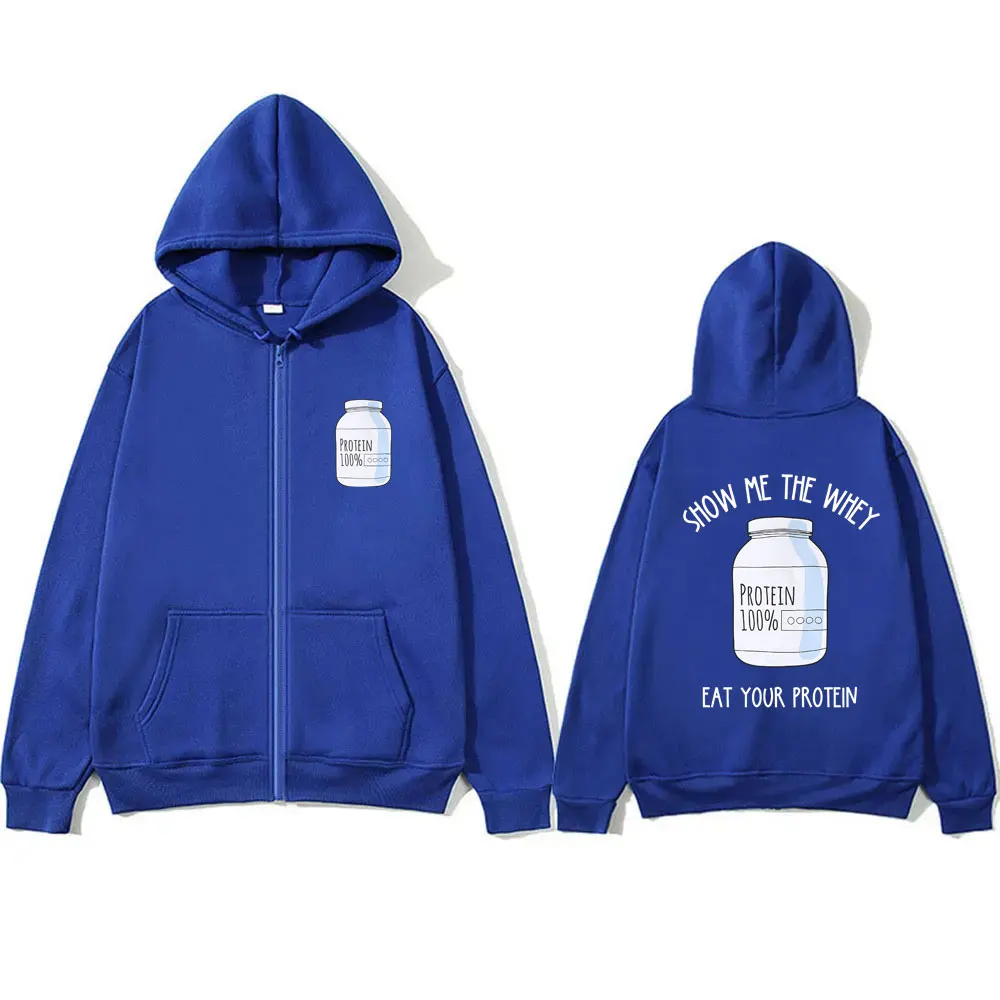 Show Me The Whey Eat Your Protein Print Zipper Hoodie Male Gym Pump Cover Hoodies Men Women Funny Fitness Workout Zip Up Jacket