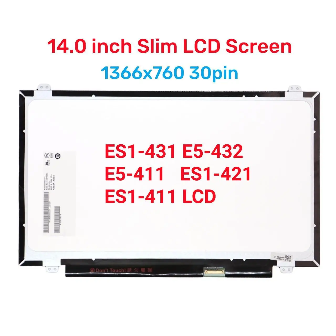 

14.0 Slim 30pin LCD Screen For Acer Aspire ES1-431 E5-432 E5-411 E5-421 E5-422 E5-475G ES1-433G ES1-421 ES1-411 Notebook LCD