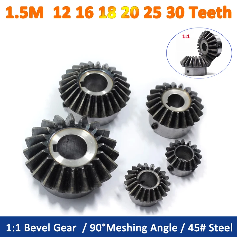 1pc 1:1 Bevel Gear 1.5M 12 16 18 20 25 30 Teeth 1.5 Module 12T 16T 18T 20T 25T 30T 90 Degrees Meshing Angle Steel Gear Bore 6-25