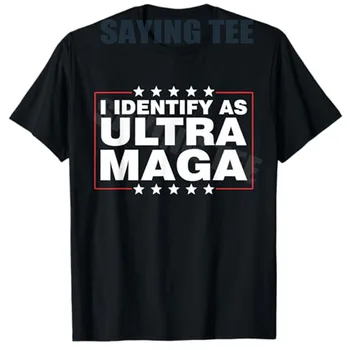 I Identify As Ultra Maga Unisex T-Shirt - 8 Colors