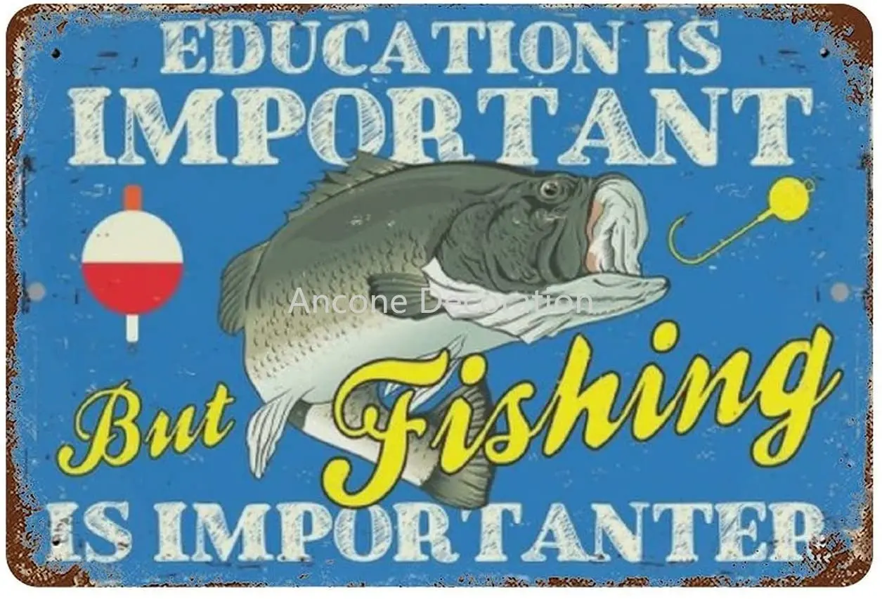 

Funny Fishing Metal Tin Sign, Education Is Important But Fishing Is Importanter Lake House Decor12 x 8 Inches
