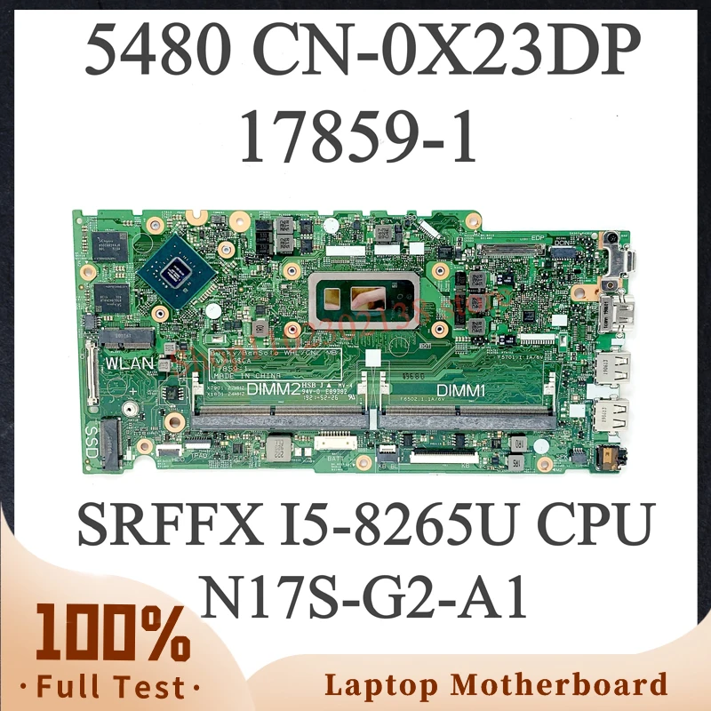 

Материнская плата CN-0X23DP 0X23DP X23DP W/ SRFFX I5-8265U CPU для DELL 15 5480 5488 5580 материнская плата для ноутбука 17859-1 100% полностью протестирована ОК