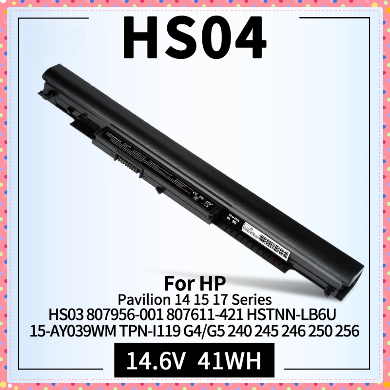 HS04 HS03 Laptop Battery for HP 807956-001 807612-421 807611-131 HSTNN-LB6U 15-AY039WM 14 17 TPN-I119 240 245 246 250 256 G4/G5