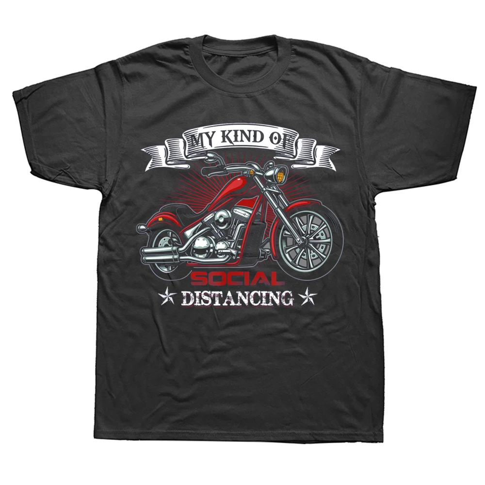 

My Kind Of Social Distancing Funny Motorcycle Biker Quotes T Shirt Graphic Cotton Streetwear Short Sleeve Birthday Gifts T-shirt