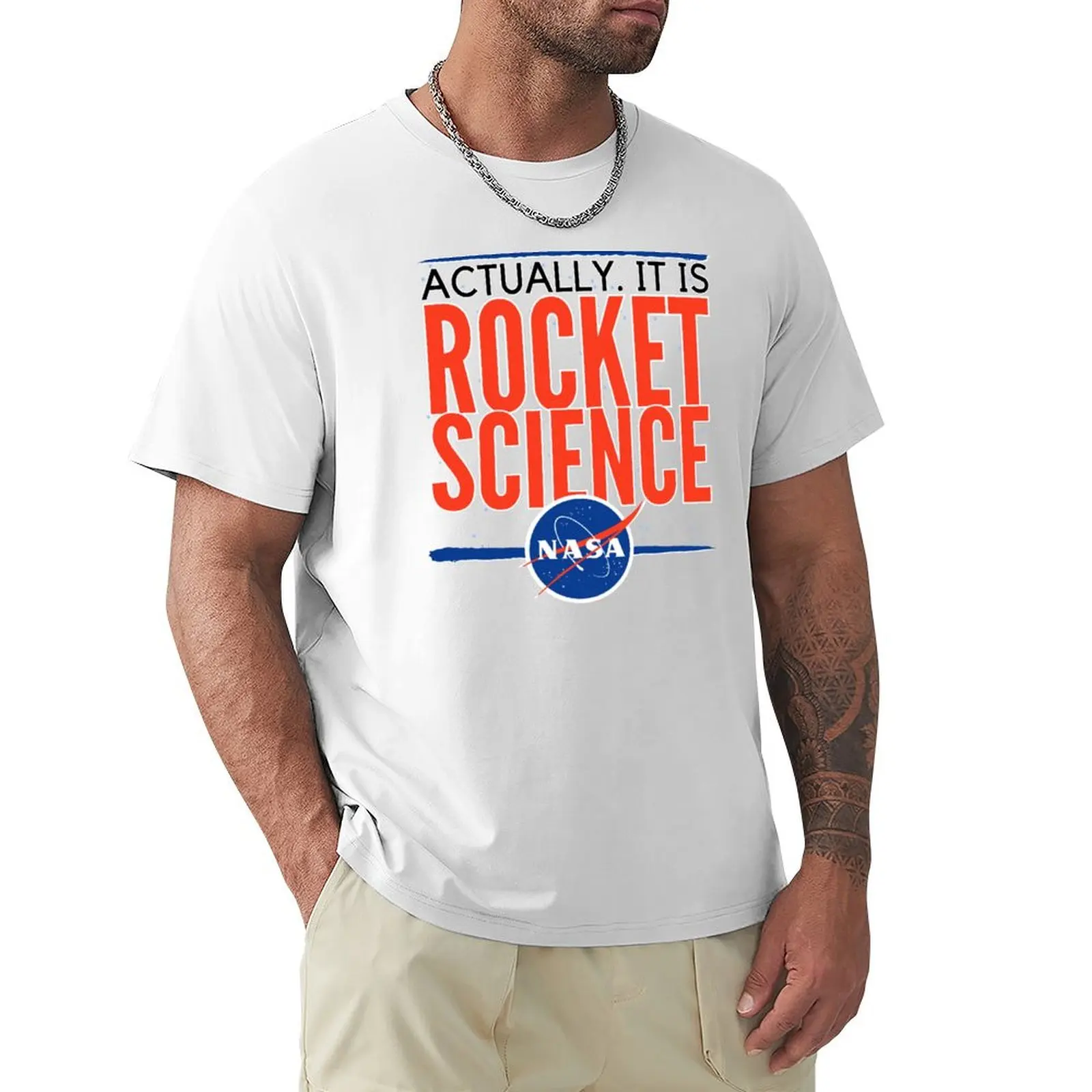

Actually. It is Rocket Science T-Shirt Short sleeve tee graphics men clothings