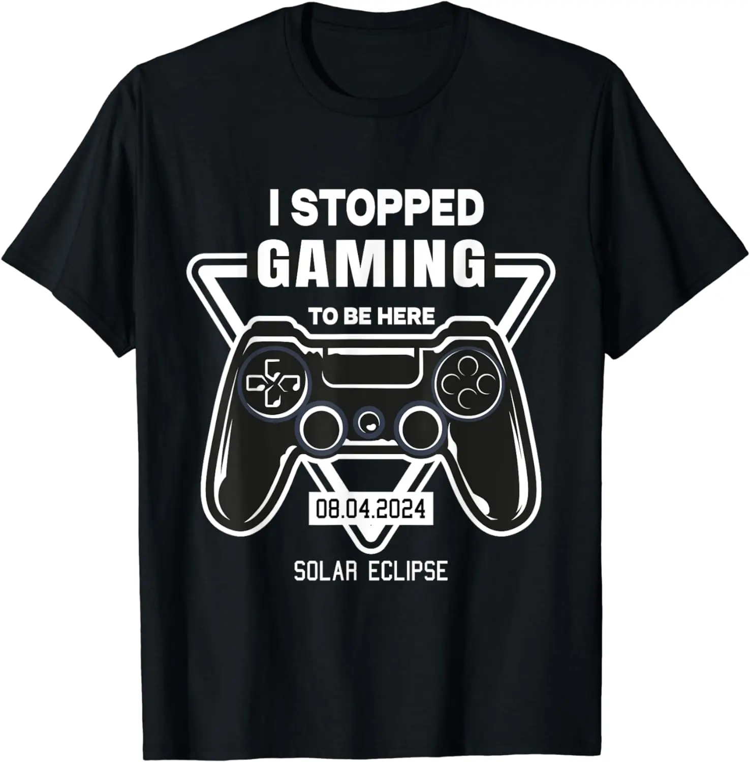 

I stopped Gaming To be Here 8 of April Solar Eclipse T-Shirt
