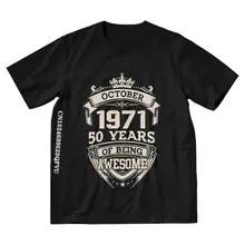 

October 1971 50 Years Of Being Awesome Tshirts Men Stylish Tees Top Cotton Tshirts Emo Clothes 50th Birthday T-Shirt Alternative
