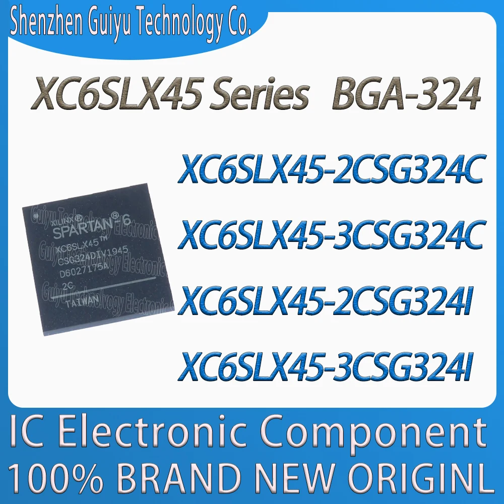 

XC6SLX45-2CSG324C XC6SLX45-3CSG324C XC6SLX45-2CSG324I XC6SLX45-3CSG324I 2CSG324C 2CSG324I 3CSG3 XC6SLX45 Series BGA-324 IC Chip