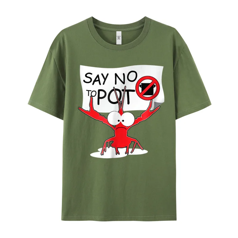 Funny Crawfish Pun - Say Labor Day Pure Cotton Round Neck Tees Short Sleeve Party T-shirts Special Slogan Tshirts Funny Crawfish Pun - Say No To Pot Lobster Festival T-Shirt__20634 armygreen