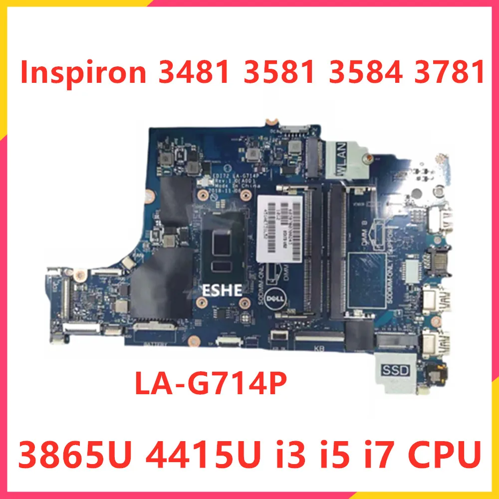 

LA-G714P для Dell Inspiron 3481 3581 3781 3584 материнская плата для ноутбука с 3865U 4415U i3 i5 i7 CPU 0XXN5K 0M5KN5 08R7K3 07V7RC
