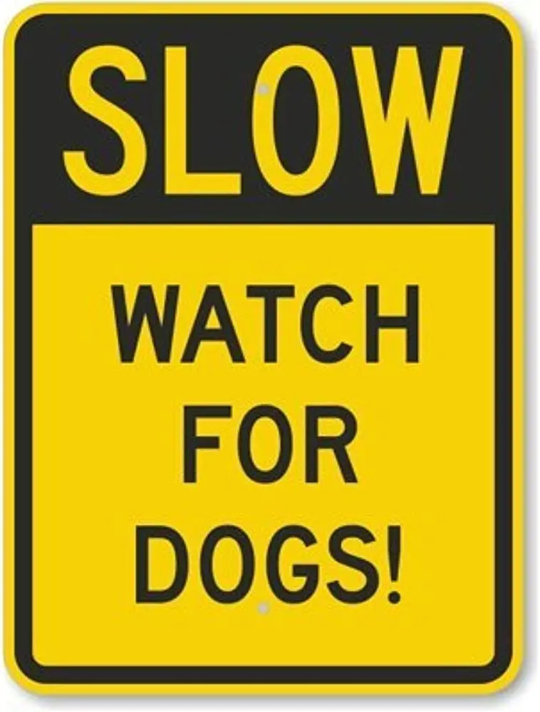 Jesiceny New Road Sign Slow - Watch Per Cani!