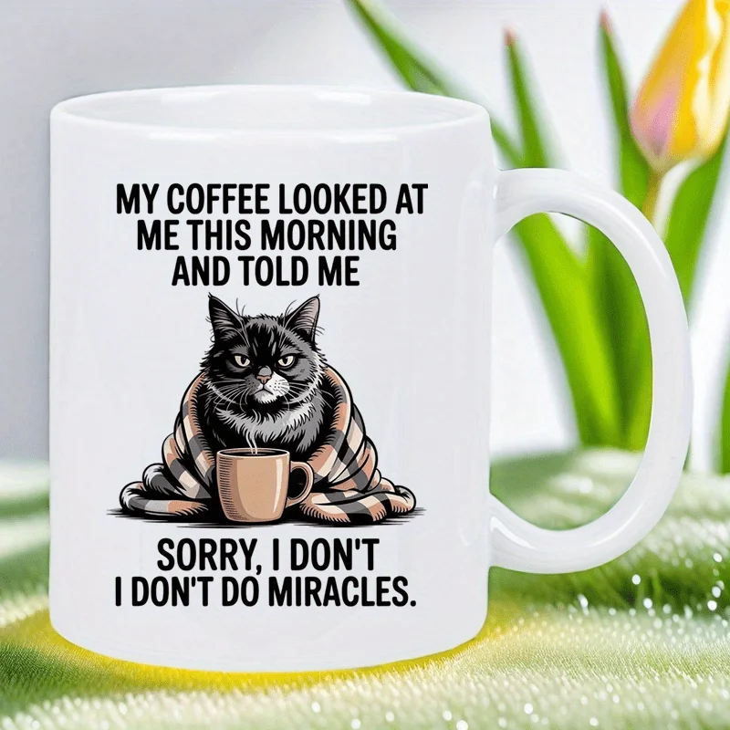 „Tut mir leid, ich vollbringe keine Wunder“ – Lustige Tasse (320 ml) – Witziges Geschenk für Katzenliebhaber und Kaffeesüchtige, spülmaschinenfest_voghion.com