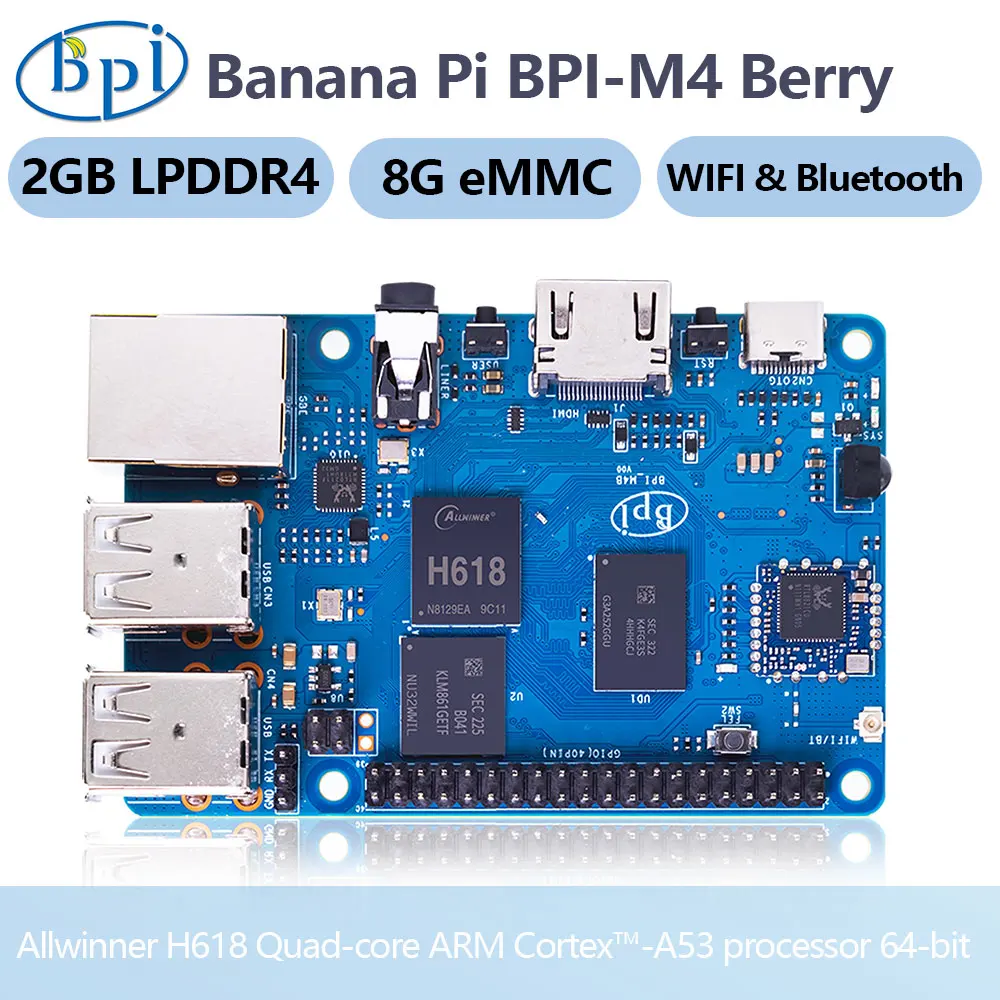 

Banana Pi BPI-M4 Berry Allwinner H618 Quad-core ARM Cortex™-A53 2G LPDDR4 RAM 8G eMMC WIFI & Bluetooth SBC Single Board Computer