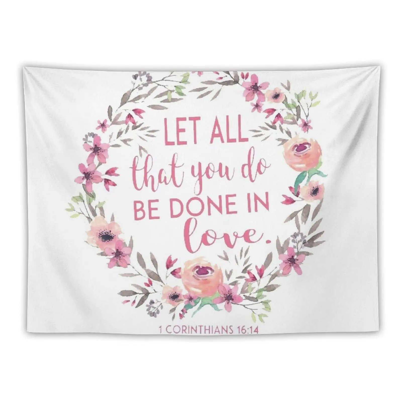

Let all that you do be done in love Tapestry Aesthetic Decoration Cute Room Things Tapestry