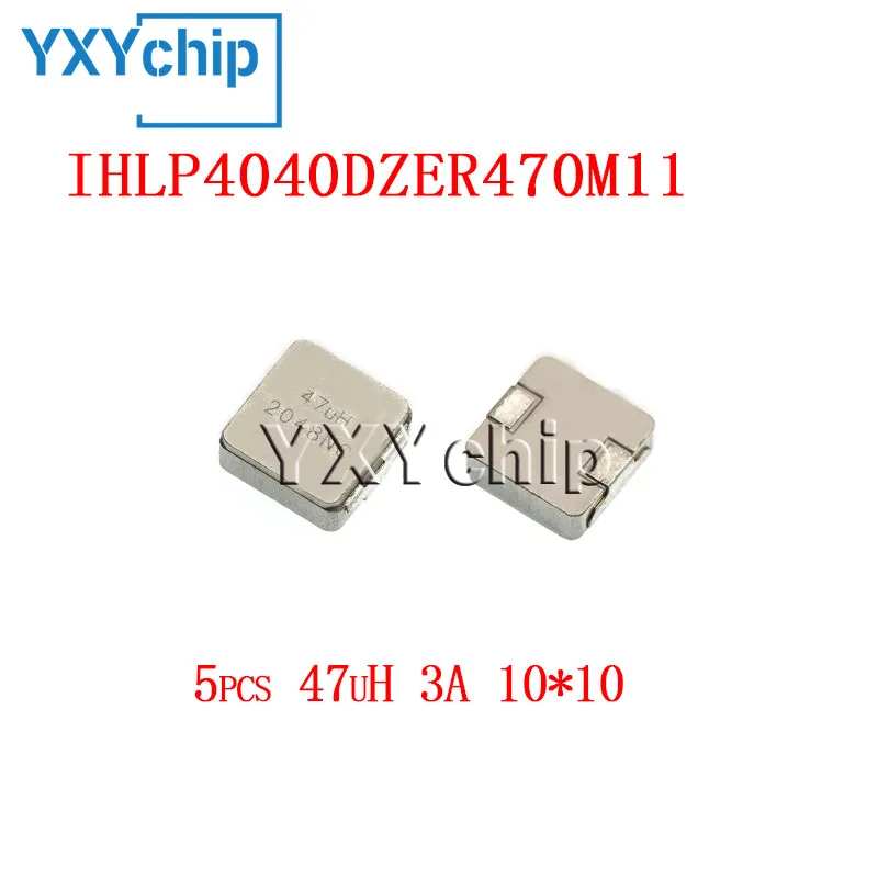 

5 шт. Ihlp4040dzer470m11 10X10 мм Smd сплав, силовые промышленности 47uh 3a 10*10, встроенная Литой Катушка, высокое напряжение, новый оригинал