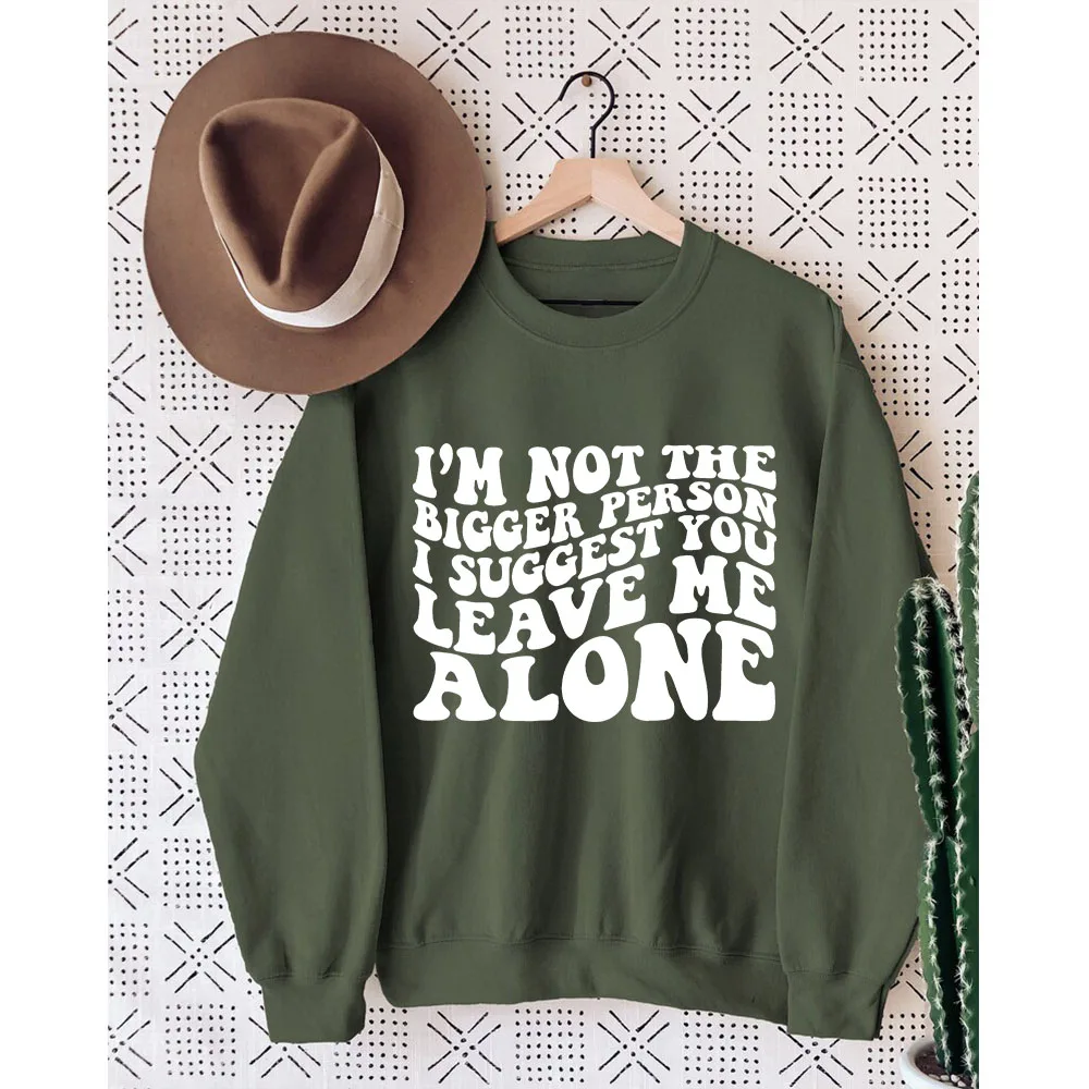 

Rheaclots Women's I’m Not The Bigger Person I Suggest You Leave Me Alone Print O-Neck Long Sleeve Casual Sweatshirt