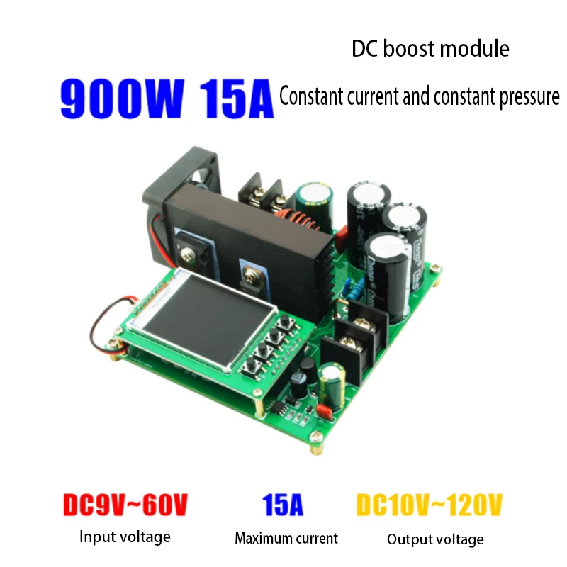 

900W 15A constant current and voltage CNC boost module LCD display 9-60V up to 10-120V