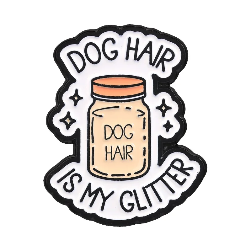 Charming Dog Slogan Enamel Pin - 'Hair Is My Glitter' Brooch with Crowned Dog Design