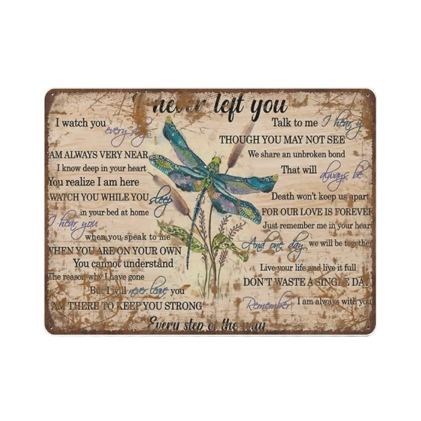 

Retro Thick Metal Tin Sign-I Never Left You- I Watch You Every Day- Talk To Me I Hear You- Every Day of The Way，Dragonfly Wall A