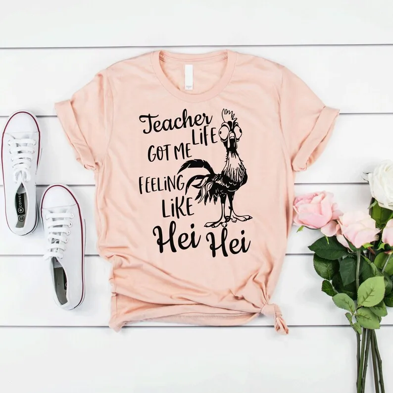 

Teacher Life Got Me Feeling Like Hei Hei Shirt Personalized Gifts For Teacher Cotton O Neck Kawaii Women's Short Sleeve Clothes