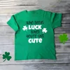 Who Need Luck When You're This Cute St. Patrick's Day Kids T-shirts Summer Short Sleeve Kids Tshirt Happy St Patricks Day Shirts 1