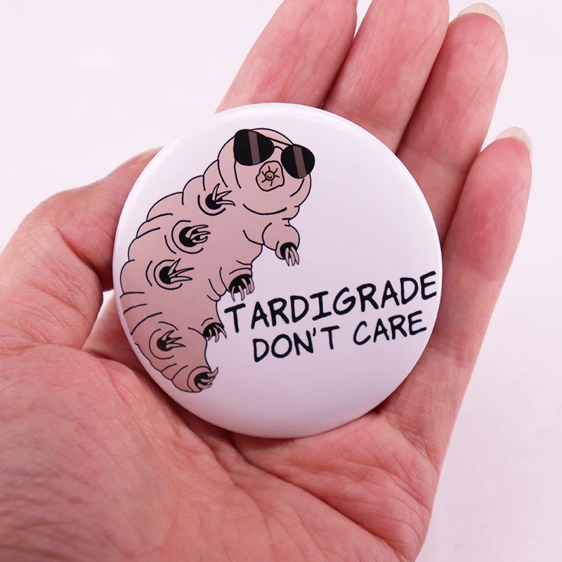 Tardigrade Don't Care Pinback Button Pin Funny Tinplate Badge