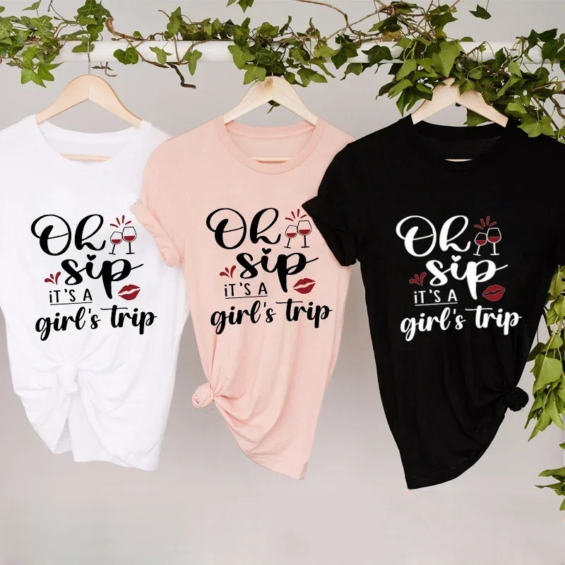 

Oh Sip It's A Girls Trip Tee Print Clothes Lady Short Sleeve 90s Graphic T-shirts Women Spring Fashion Summer Female Tee Shirt