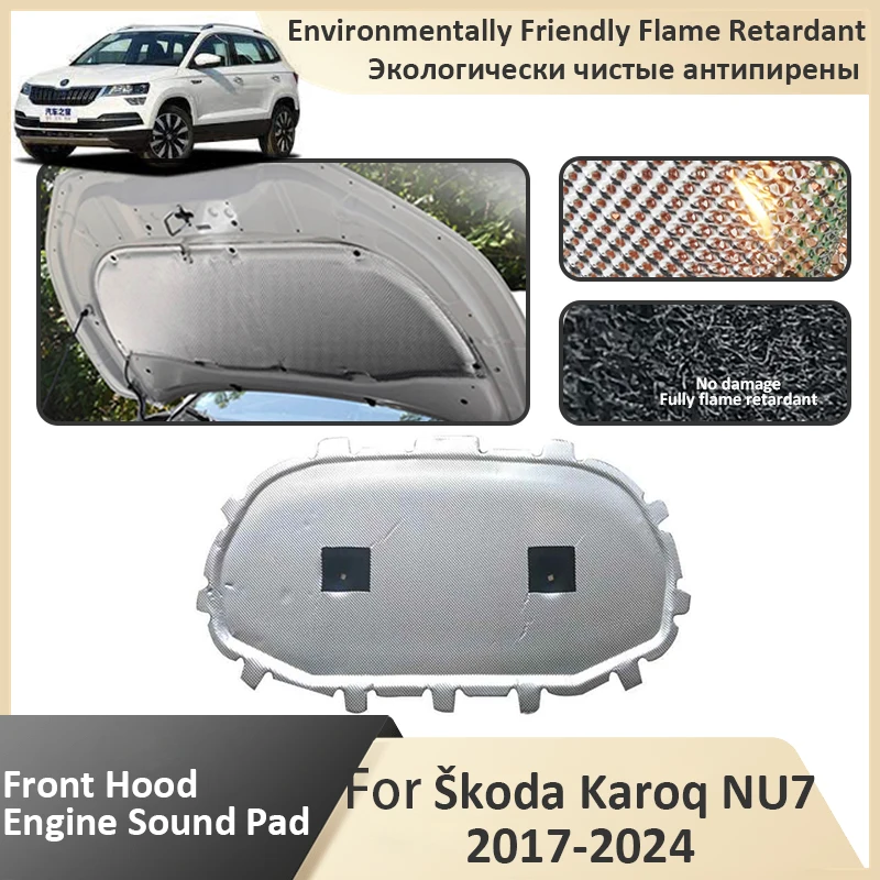Front Hood Engine For Skoda Karoq NU7 Flame Retardant Sound Insulation Mat Accessories