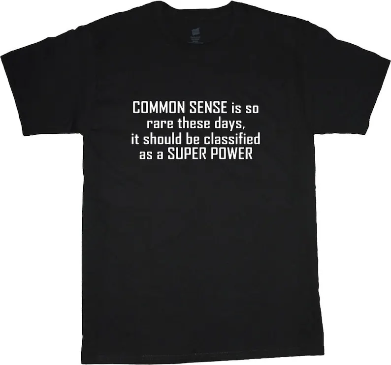 

Superpower Funny Humor Common Sense Rare Funny Humor Mens T -Shirt Common Sense is not so common Gift for him Hilarious