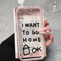 I Want To Go Home Funny Clear Silicone Phone Case - Soft Shockproof Cover - iPhone 15 Plus (FE - P1176)