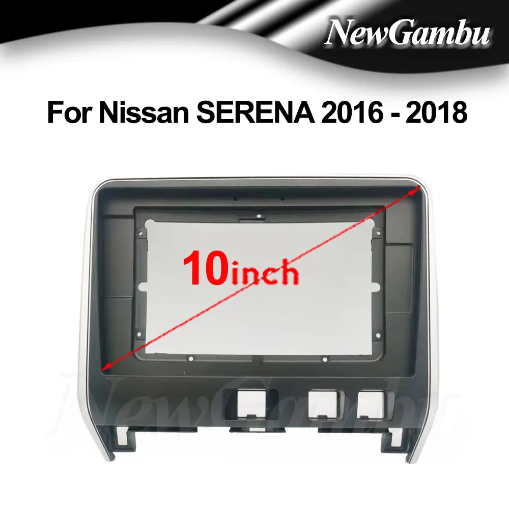 

10 inch For Nissan SERENA 2016 - 2018 Frame Audio Adaptor Dash Trim Kits Facia Panel Radio Player screen 2 Din