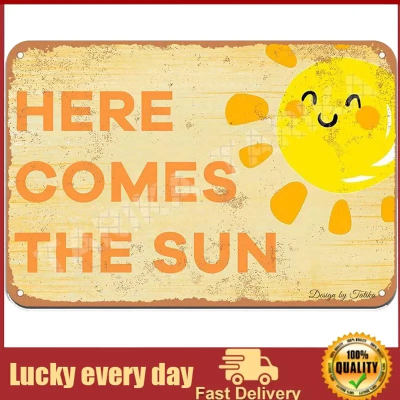 

Here Comes The Sun Iron Poster Painting Tin Sign Vintage Wall Decor for Cafe Bar Pub Home Beer Decoration Crafts