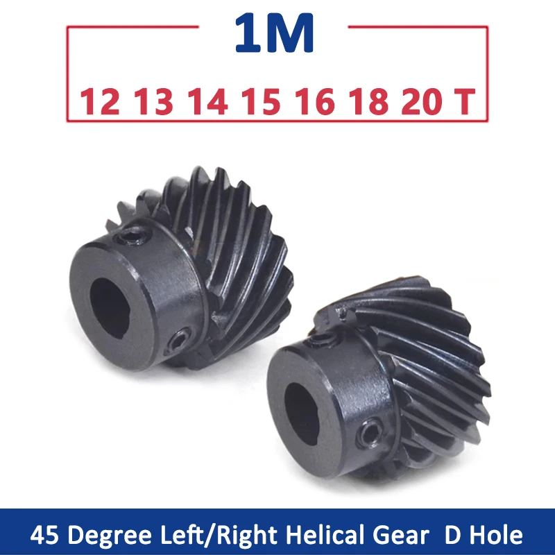 45 Degree Helical Gear 12 13 14 15 16 18 20 Teeth 45# Steel Gear D Hole 5x4.5/6x5.5/8x7/8x7.5/10x9mm Left/Right Spiral 1pc 1M