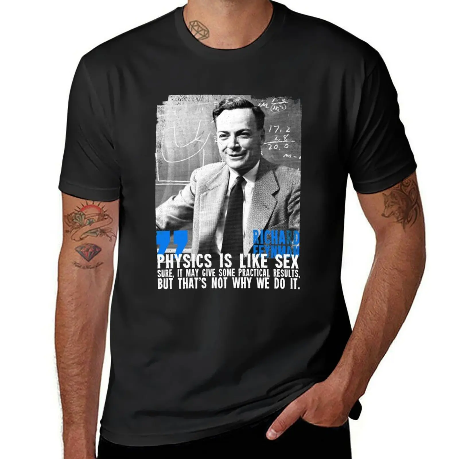 Физика похожа на s **: Конечно, это может давать практические результаты, но это не потому, что мы это делаем. Футболка Ричард Фейнман