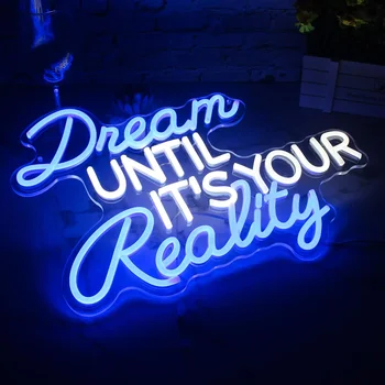 Neon Sign Dream UNTIL IT'S YOUR RealityWall Art Decor LED Blue White Neon Signs Larger Acrylic Neon Light Personalized Gifts 1