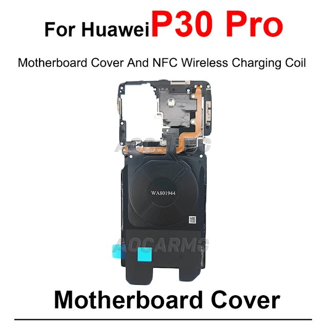 Copertura della scheda madre con modulo NFC della bobina di ricarica  Wireless dell'antenna per la parte di riparazione Huawei P30 Pro P30Pro -  AliExpress