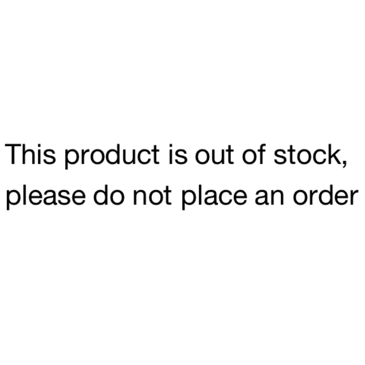 

This product is out of stock, please do not place an order