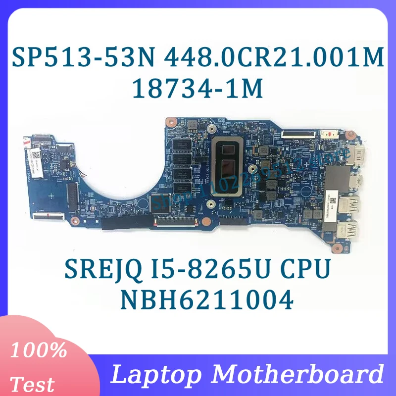 

448.0CR21.001M 18734-1M NBH6211004 для Acer Spin 5 SP513-53N Материнская плата ноутбука с процессором SREJQ I5-8265U 100% протестирована хорошо