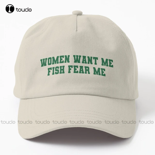 Women Want Me Fish Fear Me Meme Dad Hat Party Hats Personalized Custom  Unisex Adult Teen Youth Summer Outdoor Caps Sun Hats Art