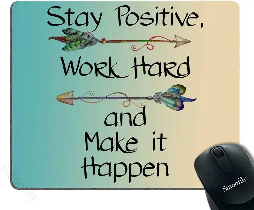 

Mouse Pad Custom,Stay Positive Work Hard and Make It Happen Motivational Sign Inspirational Quote Mouse Pad Motivational Quotes