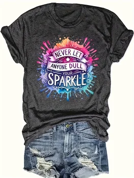 Never Let Anyone Dull Your Sparkle Women's Tee - Inspirational Graphic, Casual Positive Top 1