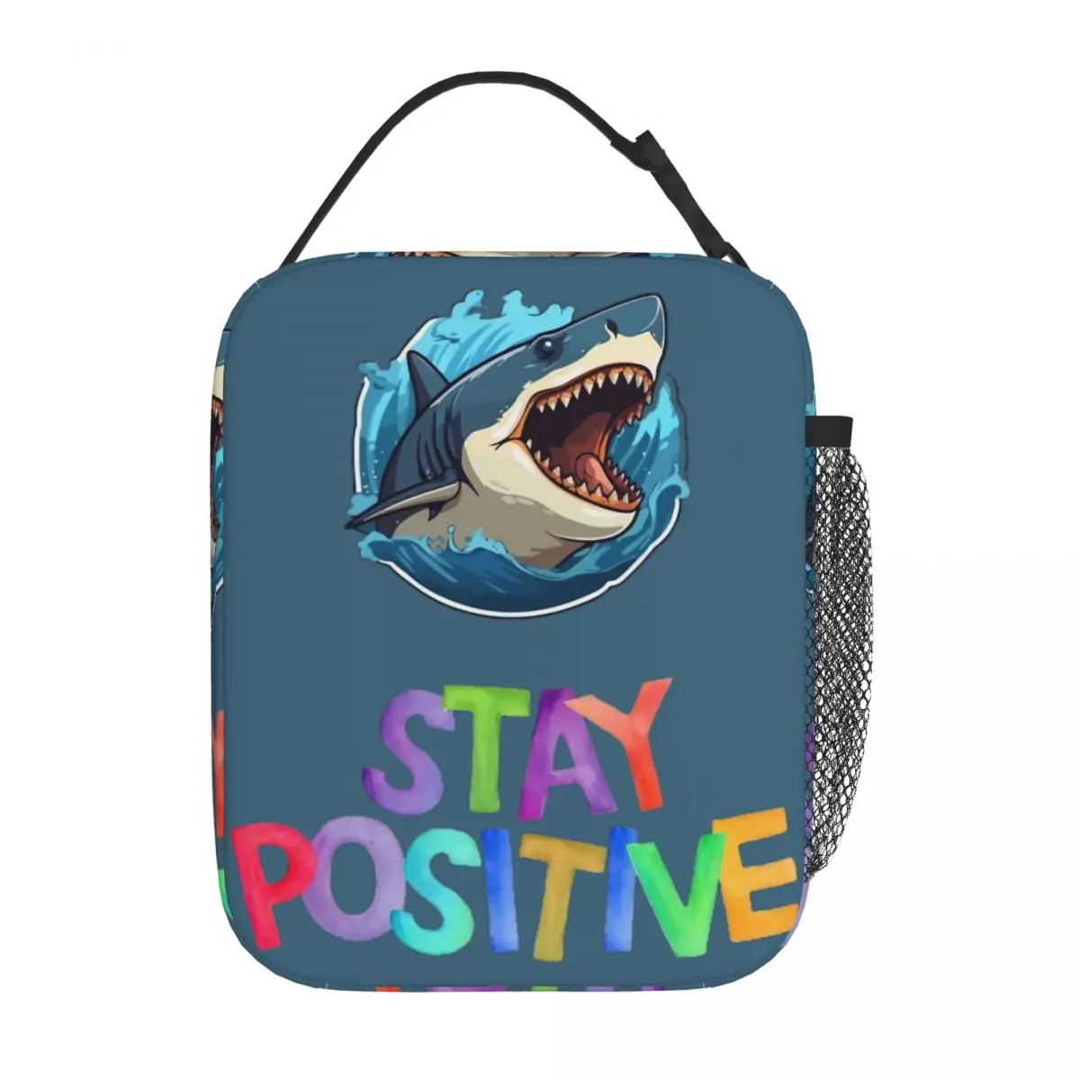 

Stay Positive Shark Insulated Lunch Bag Humor Food Bag Portable Thermal Cooler Lunch Boxes For Work