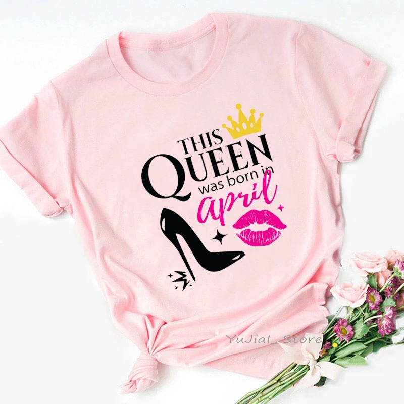 

Queen Are Born In april Graphic Print Tshirt Women Golden Crown T Shirt Femme Harajuaku Shirt Birthday Gift Female T-Shirt