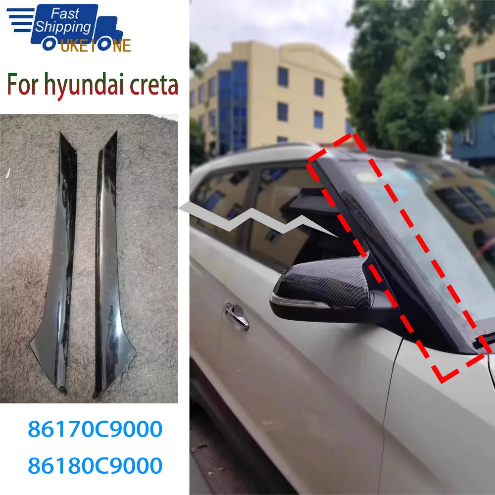 

86170C9000 86180C9000 for 2015-2019 Hyundai IX25 Creta 2pc Left+Right Windshield Side Pillar Molding Cover Winscreen Window Trim