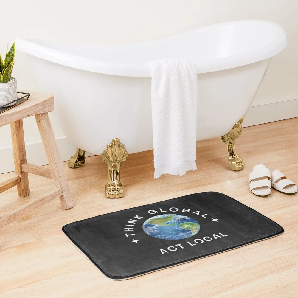 

THINK GLOBAL ~ ACT LOCAL : Environmental Mantra from the 70's Bath Mat Absorbent Carpet For Bathroom