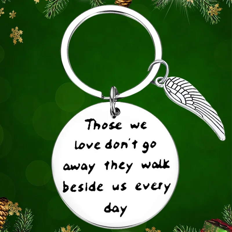 

Dad Mom Sympathy Gift Keychain Pendant Memorial Key Chains those We Love Don't Go Away They Walk Beside Us Every Day