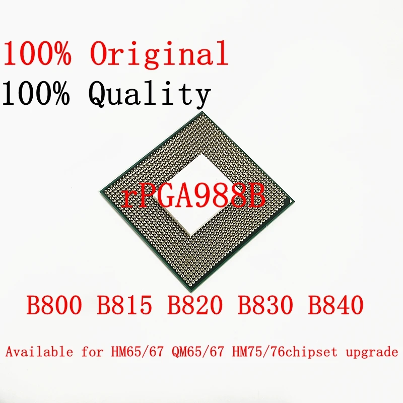 

Celeron CPU B800 SR0EW B815 SR0HZ B820 SR0HQ B830 SR0HR support PM65 PM67 HM65 HM67 HM75 HM76 chipset Notebook
