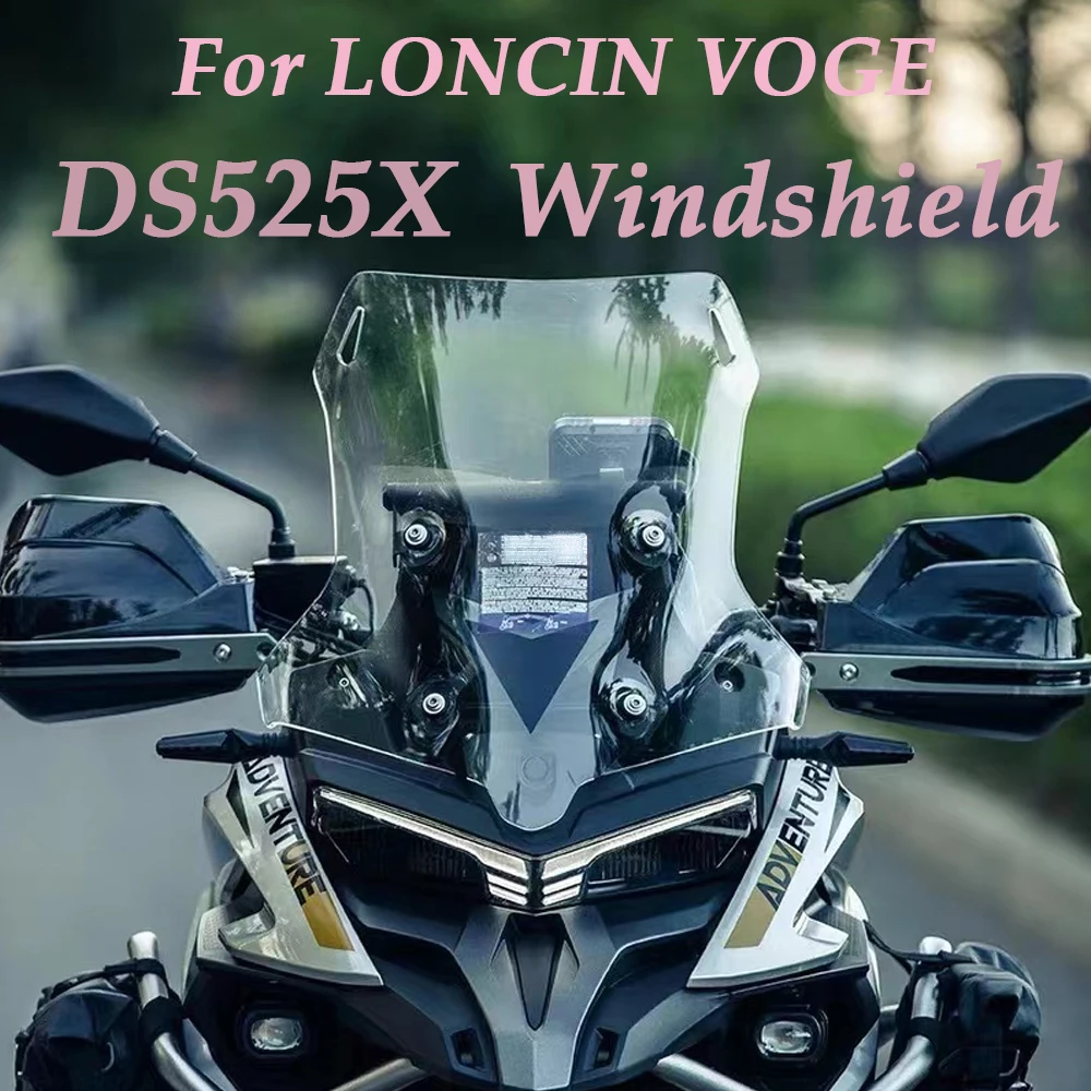 DS525X Motorcycle Front Windshield FOR Loncin VOGE 525DSX Windscreen DS525 Windshield DS 525X 525 DSX Accessories 2022 2023